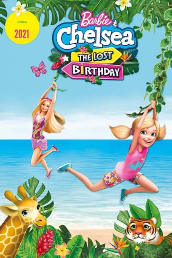 Barbie & Chelsea The Lost Birthday (2021) บาร์บี้กับเชลซี วันเกิดที่หายไป ดูหนังออนไลน์ HD