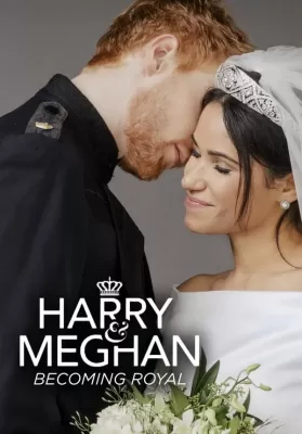 Harry and Meghan Becoming Royal (2019) ดูหนังออนไลน์ HD