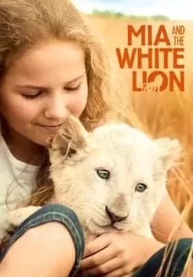 Mia and the White Lion (2018) มีอากับมิตรภาพมหัศจรรย์ ดูหนังออนไลน์ HD