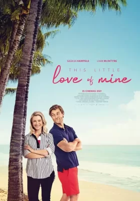 This Little Love Of Mine (2021) ดิส ลิตเติ้ล เลิฟ ออฟ ไมน์ ดูหนังออนไลน์ HD
