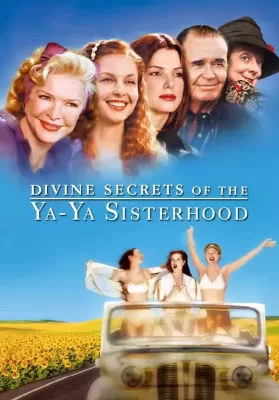 Divine Secrets of the Ya-Ya Sisterhood (2002) คุณแม่…คุณลูก มิตรภาพตลอดกาล ดูหนังออนไลน์ HD