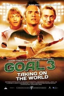 Goal! III Taking On The World (2009) โกล์ เกมหยุดโลก ภาค 3 ดูหนังออนไลน์ HD