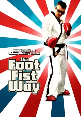 The Foot Fist Way (2006) ดูหนังออนไลน์ HD