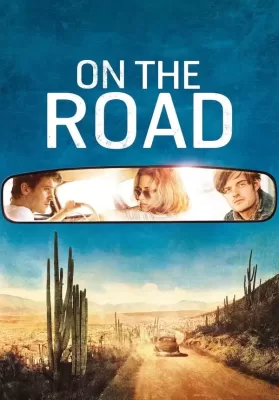 On the Road (2012) ออน เดอะ โร้ด กระโจนคว้าฝันวันของเรา ดูหนังออนไลน์ HD