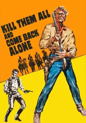 Kill Them All And Come Back Alone (1968) ปราบให้หมด แล้วกลับมาคนเดียว ดูหนังออนไลน์ HD