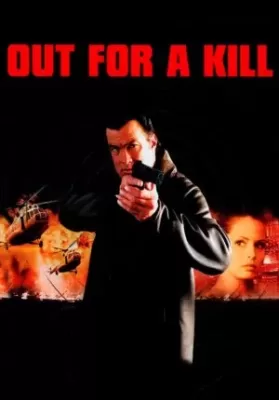 Out for a Kill (2003) หมายหัวฆ่าล่าหักแค้น ดูหนังออนไลน์ HD
