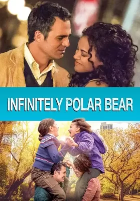 Infinitely Polar Bear (2014) พ่อคนนี้ ดีที่สุด ดูหนังออนไลน์ HD