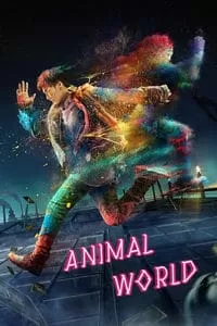 Animal World (2018) เจิ้งไค ฮีโร่เกรียนกู้โลก ดูหนังออนไลน์ HD