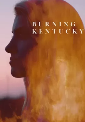 Burning Kentucky (2019) เบิร์นนิ่ง เคนทักกี้ ดูหนังออนไลน์ HD