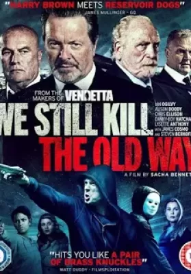 We Still Kill the Old Way (2014) มาเฟียขย้ำนักเลง ดูหนังออนไลน์ HD