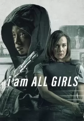 I Am All Girls (2021) ฉันคือตัวแทนเด็กผู้หญิง (Netflix) ดูหนังออนไลน์ HD