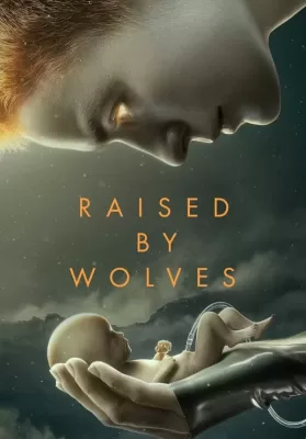Raised by Wolves (2020) พันธุ์หมาป่า ซีซัน 1 ดูหนังออนไลน์ HD