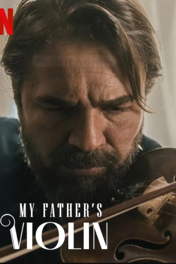 My Father’s Violin (2022) ไวโอลินของพ่อ ดูหนังออนไลน์ HD