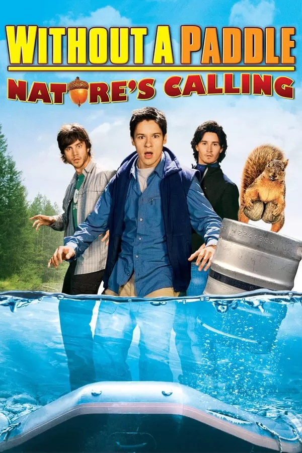 Without a Paddle Nature’s Calling (2009) ก๊วนซ่าส์ ฝ่าดงอลเวง ก็ธรรมชาติมันเรียกร้อง ดูหนังออนไลน์ HD