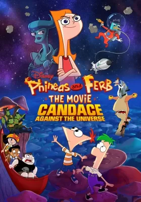 Phineas And Ferb The Movie Candace Against The Universe (2020) ดูหนังออนไลน์ HD