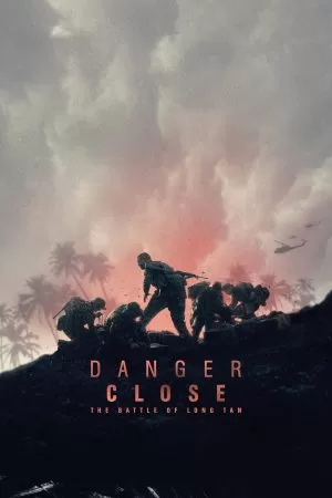 Danger Close The Battle of Long Tan (2019) ยุทธการอันตราย สมรภูมิลองแทน ดูหนังออนไลน์ HD