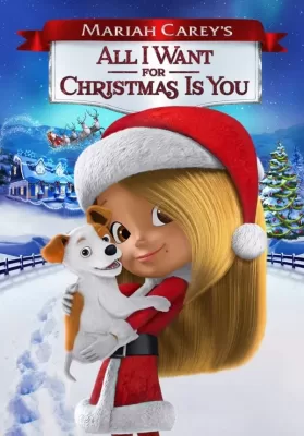 Mariah Carey’s All I Want for Christmas Is You (2017) มารายห์ แครีย์ส ออลไอวอนต์ฟอร์คริสต์มาสอิสยู ดูหนังออนไลน์ HD