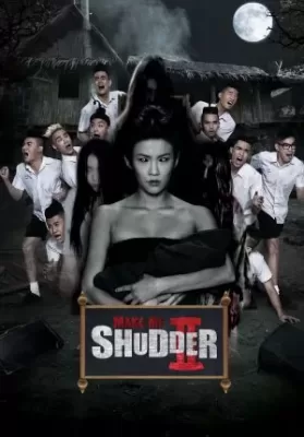 Make Me Shudder 2 มอ 6/5 ปากหมา ท้าแม่นาค ดูหนังออนไลน์ HD