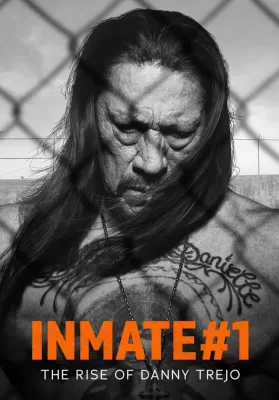 Inmate #1 The Rise of Danny Trejo (2019) นักโทษหมายเลขหนึ่ง เส้นทางชีวิตของแดนนี่ เทรโฮ ดูหนังออนไลน์ HD