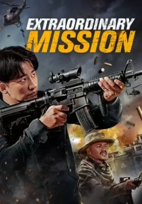 Extraordinary Mission (2017) ภารกิจพิเศษ ดูหนังออนไลน์ HD