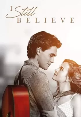 I Still Believe (2020) ฉันยังเชื่อ ดูหนังออนไลน์ HD