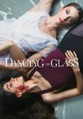 Dancing on Glass (2022) ระบำพื้นแก้ว ดูหนังออนไลน์ HD