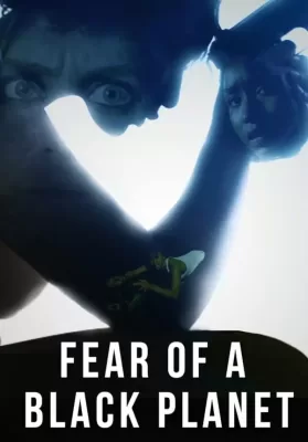 Fear of a Black Planet (2021) ดูหนังออนไลน์ HD
