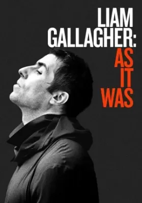Liam Gallagher As It Was (2019) กัลลาเกอร์ ตัวตนไม่เคยเปลี่ยน ดูหนังออนไลน์ HD