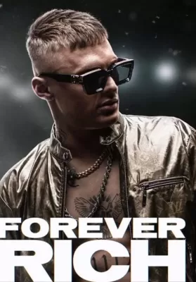 Forever Rich (2021) ฟอร์เอเวอร์ ริช ดูหนังออนไลน์ HD