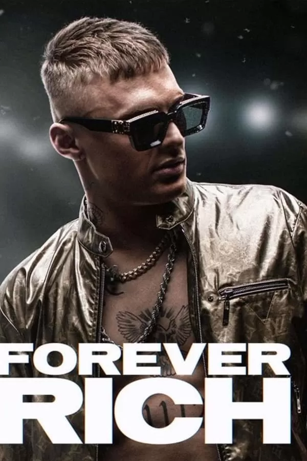Forever Rich (2021) ฟอร์เอเวอร์ ริช ดูหนังออนไลน์ HD