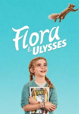 Flora And Ulysses (2021) ฟลอร่า และ ยูลิสซิส ดูหนังออนไลน์ HD
