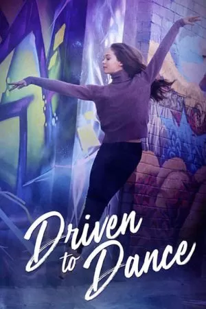 Driven to Dance (2018) เส้นทางสู่การเต้นรำ ดูหนังออนไลน์ HD