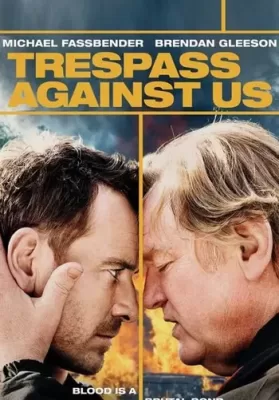 Trespass Against Us (2016) ปล้น แยก แตก หัก ดูหนังออนไลน์ HD