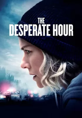 The Desperate Hour (2021) ฝ่าวิกฤต วิ่งหนีตาย ดูหนังออนไลน์ HD