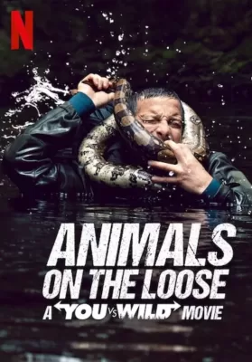 Animals on the Loose A You vs. Wild Movie (2021) ผจญภัยสุดขั้วกับแบร์ กริลส์ เดอะ มูฟวี่ (Netflix) ดูหนังออนไลน์ HD