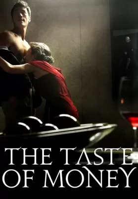 The Taste Of Money (2012) เงินบาป สาปเสน่หา ดูหนังออนไลน์ HD