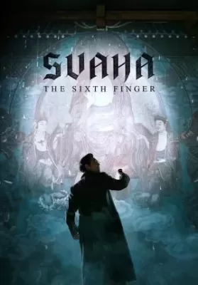 Svaha The Sixth Finger (2019) สวาหะ ศรัทธามืด ดูหนังออนไลน์ HD