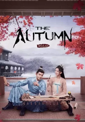 The Autumn Ballad (2022) ชิวเยียน ยอดหญิงพลิกชะตา ดูหนังออนไลน์ HD