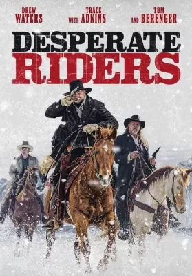 Desperate Riders (2022) วีรบุรุษคาวบอย ดูหนังออนไลน์ HD