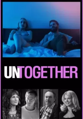 Untogether (2018) รวมกันเราอยู่ ดูหนังออนไลน์ HD