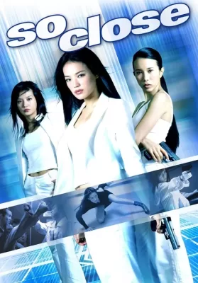 So Close (2002) 3 พยัคฆ์สาว มหาประลัย ดูหนังออนไลน์ HD