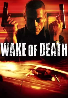 Wake of Death (2004) คนมหากาฬล้างพันธุ์เจ้าพ่อ ดูหนังออนไลน์ HD