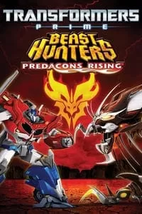 Transformers Prime The Movie Beast Hunters Predacons Rising (2013) อภิมหาสงครามจักรกลล้างเผ่าพันธุ์ ฟื้นชีพกองทัพพรีเดคอนส์ ดูหนังออนไลน์ HD