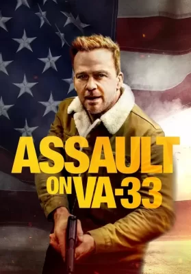 Assault on VA-33 (2021) สกัดแผนระห่ำยึดวีเอ 33 ดูหนังออนไลน์ HD