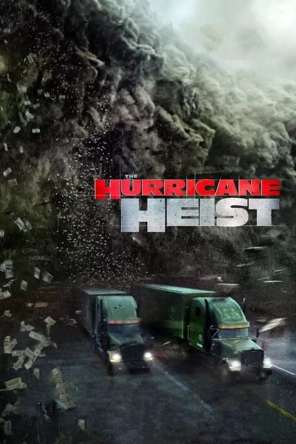 The Hurricane Heist (2018) ปล้นเร็วฝ่าโคตรพายุ ดูหนังออนไลน์ HD