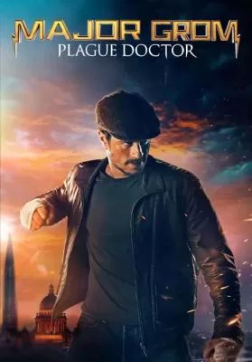 Major Grom Plague Doctor (2021) ฮีโร่ปราบวายร้าย ดูหนังออนไลน์ HD