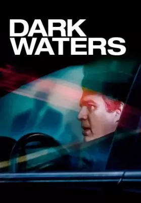 Dark Waters (2019) พลิกน้ำเน่าคดีฉาวโลก ดูหนังออนไลน์ HD