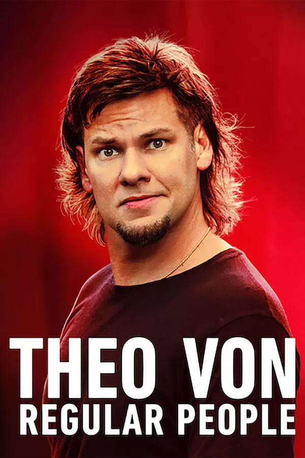 Theo Von Regular People (2021) ธีโอ วอน คนธรรมด๊า… ธรรมดา ดูหนังออนไลน์ HD