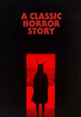 A Classic Horror Story (2021) สร้างหนังสั่งตาย ดูหนังออนไลน์ HD