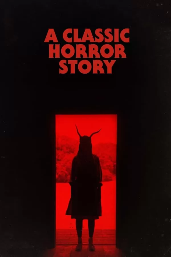 A Classic Horror Story (2021) สร้างหนังสั่งตาย ดูหนังออนไลน์ HD
